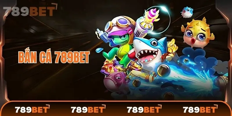 Giới thiệu về bắn cá 789BET